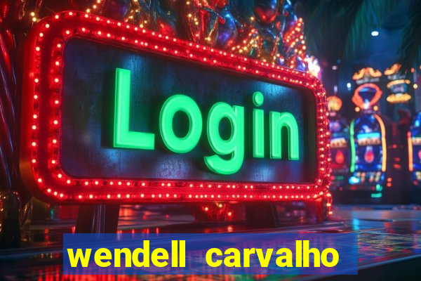 wendell carvalho reclame aqui